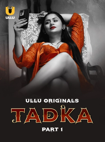 18+ Tadka 2025 Part 1 Hindi Ullu Web Series 1080p | 720p | 480p HDRip Download